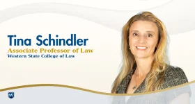 Championing Student Success: Meet Professor Tina Schindler, Western State College of Law; Westcliff University